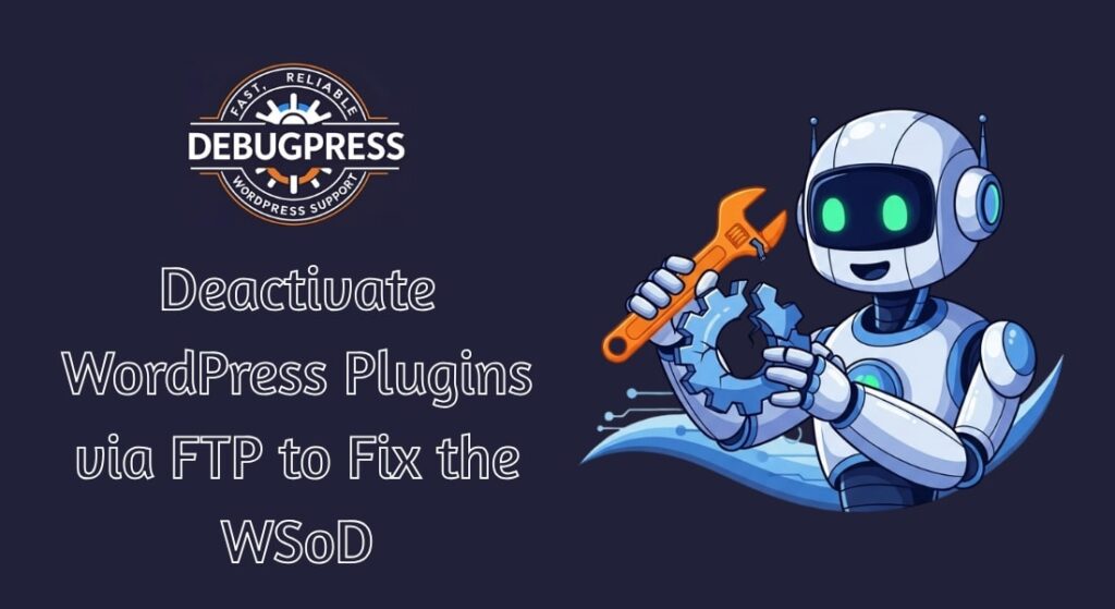 Your Step-by-Step Guide to Deactivating WordPress Plugins via FTP to ...