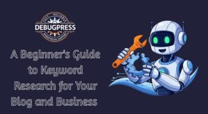 A Beginner's Guide to Keyword Research for Your Blog and Business