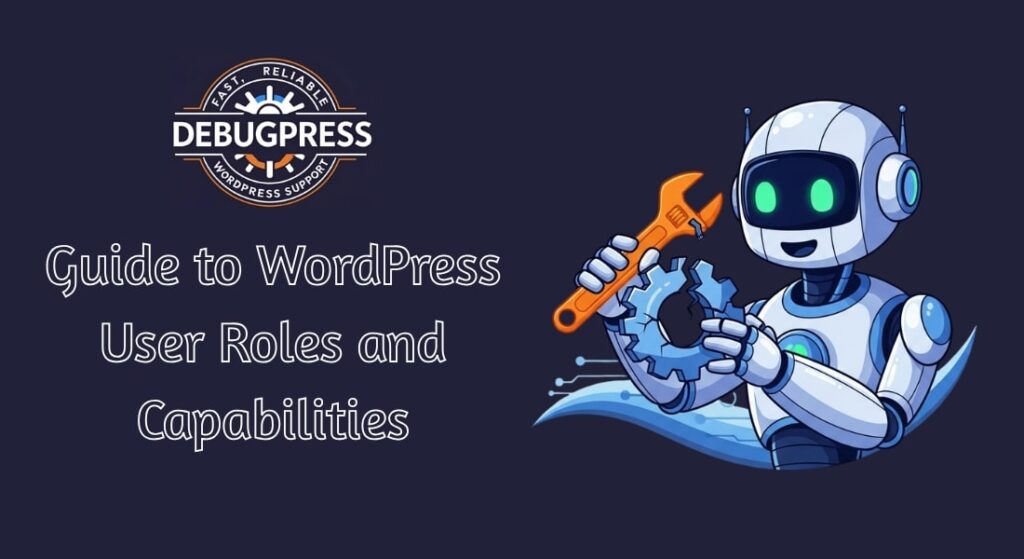 Guide to WordPress User Roles and Capabilities