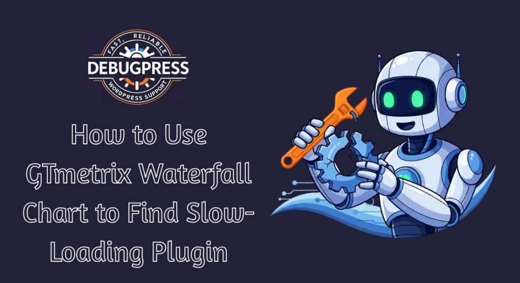 How to Use GTmetrix Waterfall Chart to Find Slow-Loading Plugin Assets
