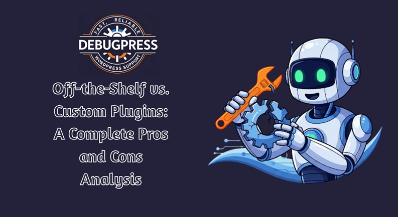 Off-the-Shelf vs. Custom Plugins: A Complete Pros and Cons Analysis