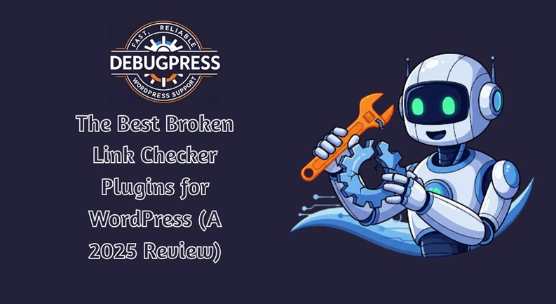 The Best Broken Link Checker Plugins for WordPress (A 2025 Review)