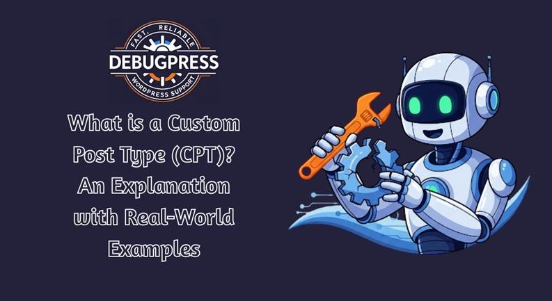 What is a Custom Post Type (CPT) An Explanation with Real-World Examples