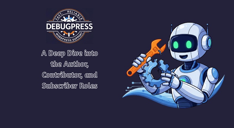 A Deep Dive into the Author, Contributor, and Subscriber Roles