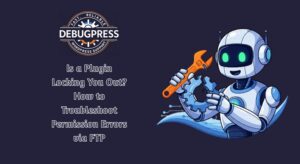 Is a Plugin Locking You Out? How to Troubleshoot Permission Errors via FTP